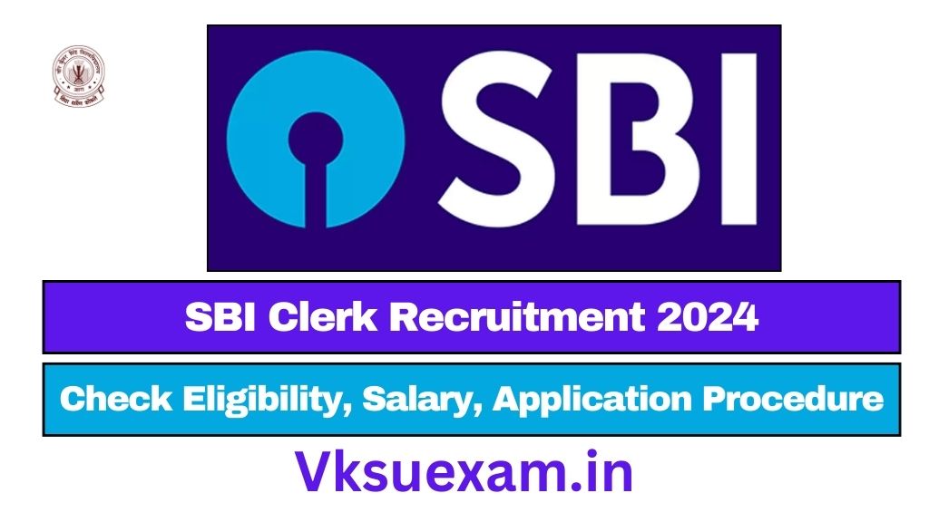 SBI Clerk Recruitment 2024, Check Eligibility, Salary, Application